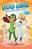 Bug Girl: Fury on the Dance Floor