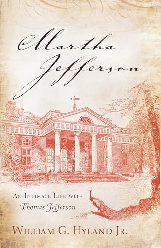Martha Jefferson: An Intimate Life with Thomas Jefferson