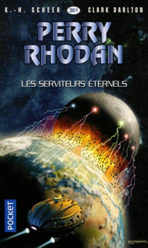 Perry Rhodan n°361 : Les serviteurs éternels