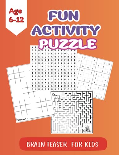 Fun Activity Puzzle Brain Teaser for Kids Ages 6-12 Years Old: Mazes, Word Search, Sudoku, Grid Copy Puzzles, Additional Games and Puzzles.