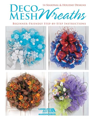 Deco Mesh Wreaths-14 Beginner Friendly, Seasonal & Holiday Designs