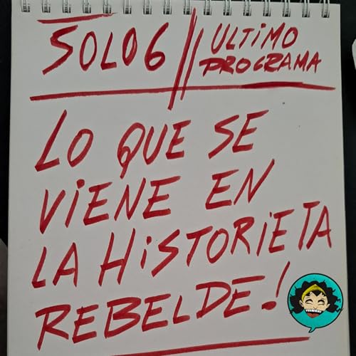 SOLO - Lo que se viene en La Historieta Rebelde.