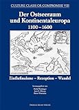 Der Ostseeraum und Kontinentaleuropa 11–1600: Einflußnahme – Rezeption – Wandel