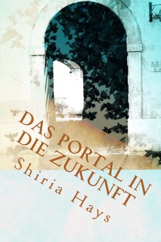 Das Portal in die Zukunft (German Edition)