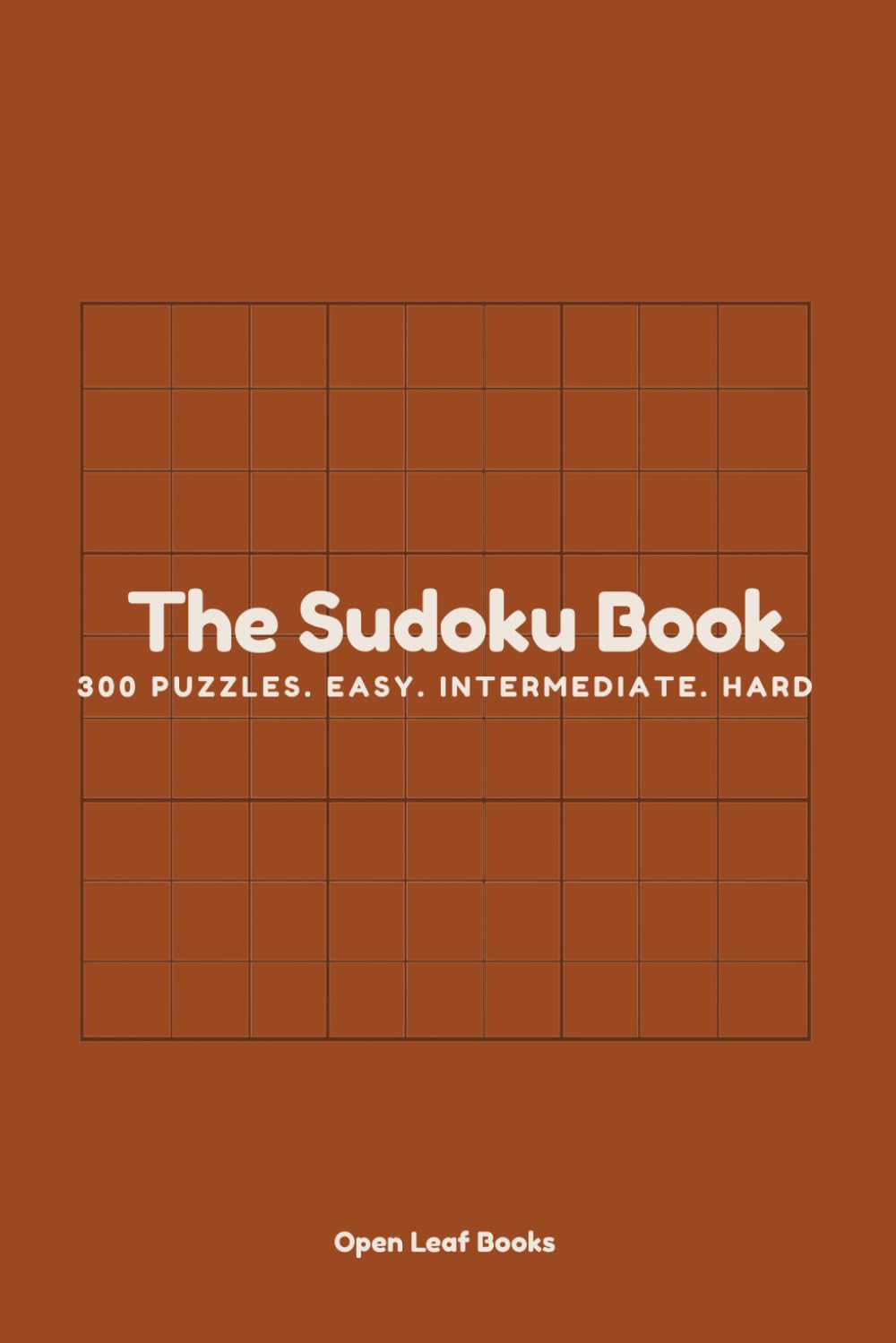 The Sudoku Book: 300 Puzzles. Easy. Intermediate. Hard.