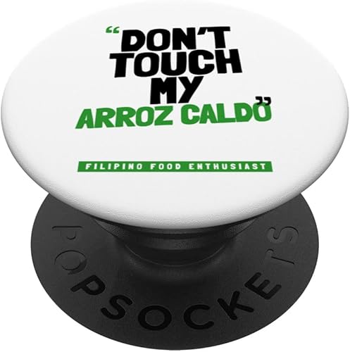 Don't Touch My ARROZ CALDO PopSockets Swappable PopGrip