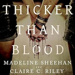 Thicker Than Blood Audiolibro Por Claire C. Riley, Madeline Sheehan arte de portada
