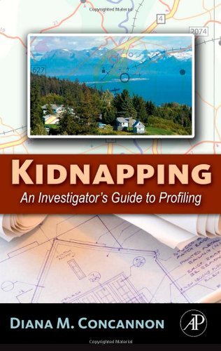 Kidnapping: An Investigator's Guide to Profiling