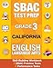 SBAC Test Prep Grade 3 California English Language Arts: 2 Smarter Balanced Practice Tests AND Workbook, CAASPP Test Grade 3, Practice Tests ... California Test Prep, SBAC Grade 3 California