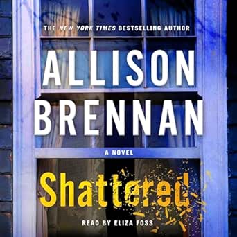 Amazon.com: Shattered: A Novel (Audible Audio Edition): Allison Brennan