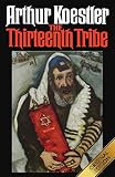  The Thirteenth Tribe: Original Edition: The Khazar Empire and its Heritage