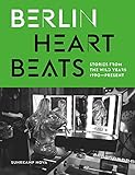  Berlin Heartbeats: Stories from the wild years, 1990–present (suhrkamp nova)