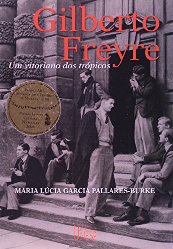 Gilberto freyre: um vitoriano dos trópicos