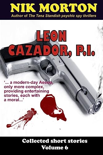 Leon Cazador, P.I. (Collected short stories)
