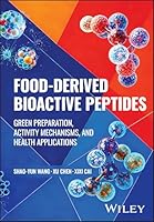 Food-derived Bioactive Peptides: Green Preparation, Activity Mechanisms, and Health Applications 1394349483 Book Cover