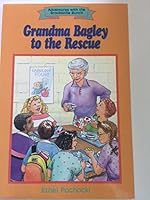 Grandma Bagley to the Rescue: Adventures with the Brooksville Bunch 0806624140 Book Cover