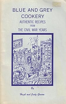 Staple Bound Blue and Grey Cookery: Authentic Recipes From the Civil War Years Book