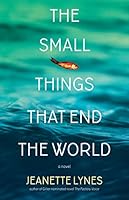 The Small Things That End the World 1550509330 Book Cover