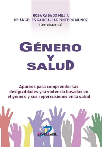 Género y salud: Apuntes para comprender las desigualdades y la violencia basadas en el género y sus repercusiones en la salud (DIAZ DE SANTOS)