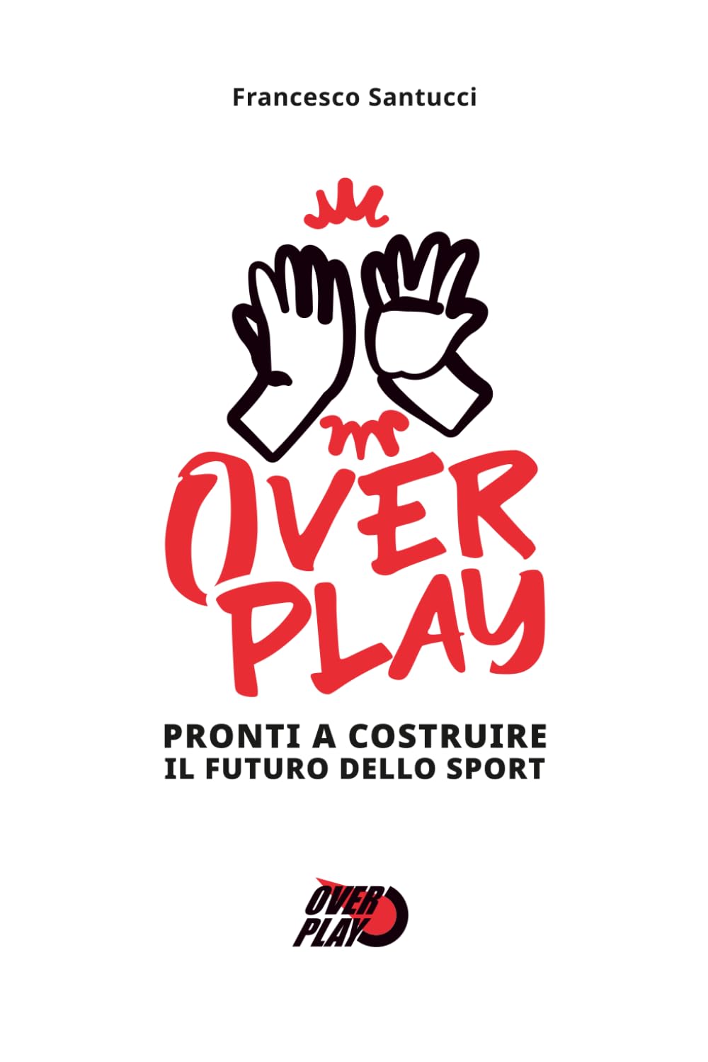 Overplay: Pronti a costruire il futuro dello sport