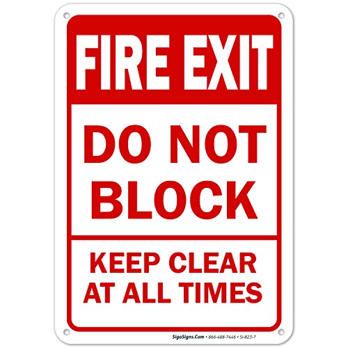 Fire Exit Sign, Do Not Block Keep Clear at All Times Safety Sign, 10x7 Rust Free Aluminum, Weather/Fade Resistant, Easy Mounting, Indoor/Outdoor Use, Made in USA by Sigo Signs