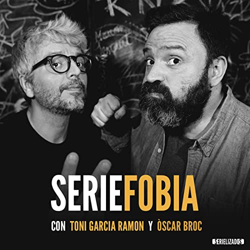 Seriefobia con Toni Garcia Ramon y &Ograve;scar Broc cover art