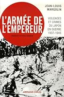 L'Armée de l'empereur : Violences et crimes du Japon en guerre 1937-1945 2200266979 Book Cover