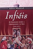 Infieis - O Conflito Entre A Cristandade E O Isla 8531209382 Book Cover