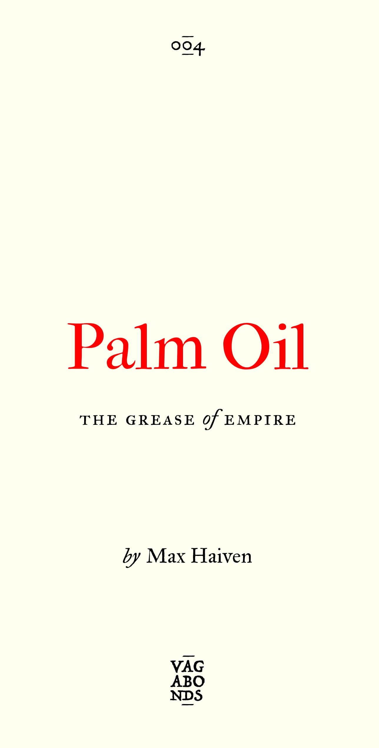 Palm Oil: The Grease of Empire (Volume 4) (Vagabonds)