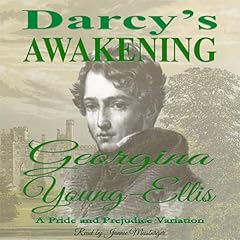Darcy's Awakening Audiobook By Georgina Young-Ellis cover art