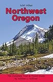 100 Hikes: Northwest Oregon (Oregon Guidebooks)
