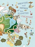 Drunter und Drüber auf dem Planeten Firlefanz 3401098918 Book Cover