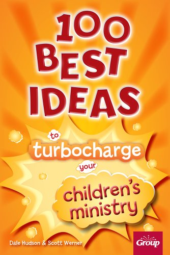 100 Best Ideas to Turbo Charge Your Children's Ministry