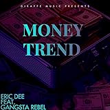 money trend online  Money Trend (feat. Gangsta Rebel) [Explicit]