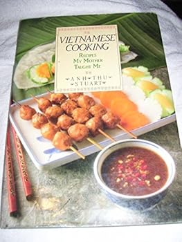 Vietnamese Cooking: Recipes My Mother Taught ME