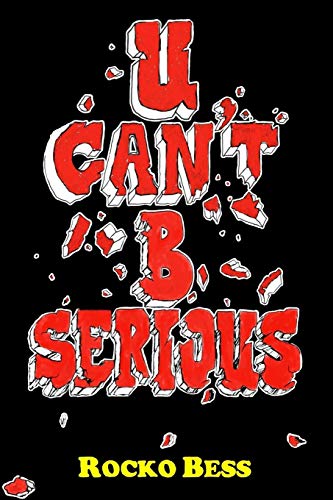 U Can't B Serious