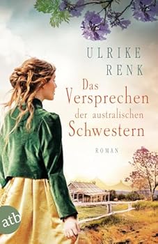 Das Versprechen der Australischen Schwestern - Book #3 of the Die Australien Saga