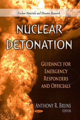 Nuclear Detonation: Guidance for Emergency Responders &amp; Officials (Nuclear Materials and Disaster Research)