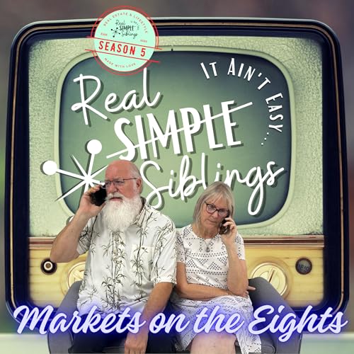 E80-S5 Markets on the 8's 10th Edition coming up now on REAL Siblings, It Ain't Easy