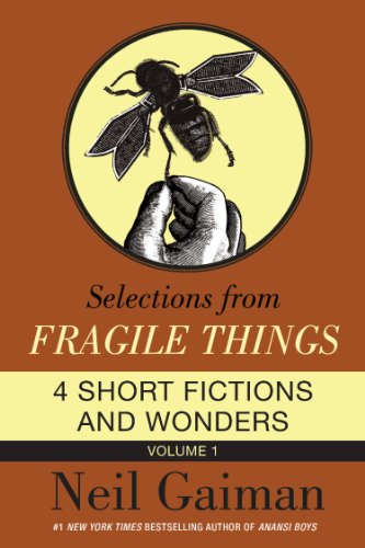 Selections from Fragile Things, Volume One: 4 Short Fictions and Wonders (English Edition)