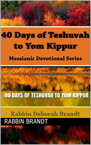 40 Days of Teshuvah to Yom Kippur (Messianic Devotional Series Book 2 ...