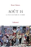  Août 14. La France entre en guerre