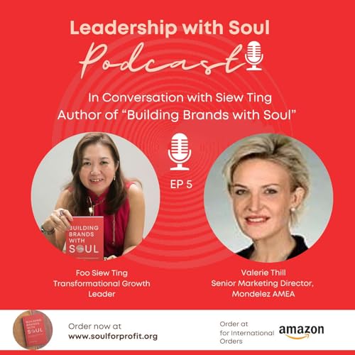 Episode 5: Leadership with Soul with a fellow CMO - Valerie Thill