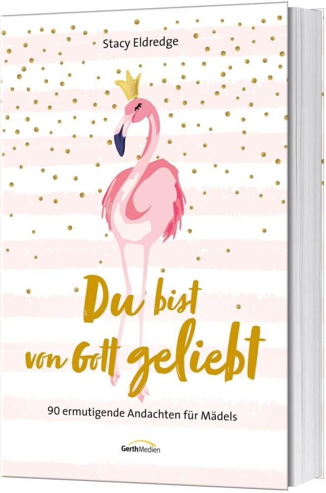 Du bist von Gott geliebt - Für Teens: 90 ermutigende Andachten für Mädels