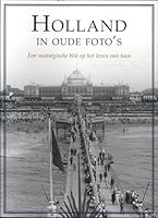 Holland in oude foto's 9039629587 Book Cover