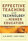 Effective Teaching with Technology in Higher Education: Foundations for Success