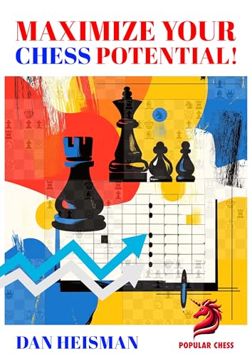 MAXIMIZE YOUR CHESS POTENTIAL