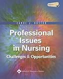 Professional Issues in Nursing: Challenges and Opportunities (Nursing Issues & Trends)