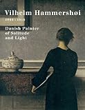 Vilhelm Hammershoi 1864-1916: Danish Painter of Solitude and Light (Guggenheim Museum Publications)