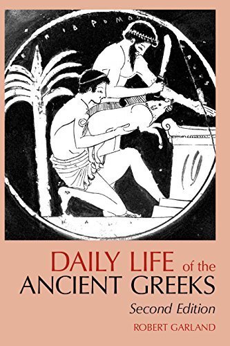 Daily Life of the Ancient Greeks (Greenwood Press "Daily Life Through History") 2nd ,2 edition by Garland, Robert (2014) Paperback